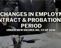 Key Changes in Employment Contract & Probationary Period under new Decree no. 33 of 2021